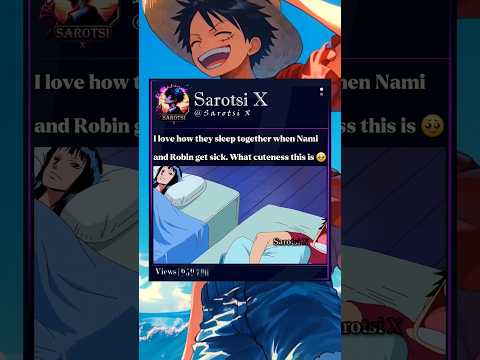 Nami and Robin when they get sick🥹 #nami #robin #luffy #zoro #sanji #onepiece
