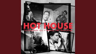 Hot House (Without Overdub / Live At Massey Hall / 1953)