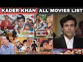 Kader Khan All Movies Name List Kader Khan Filmography Kader Khan Movies Name