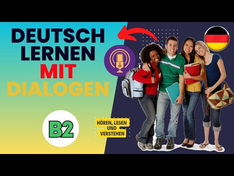 , title : 'Deutsch Lernen mit Dialogen B2 - Hören, Lesen & Verstehen'