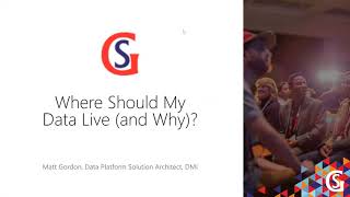 Where Should My Data Live (and Why)? by Matt Gordon