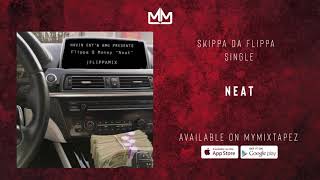 Skippa Da Flippa - Neat (OFFICIAL AUDIO)