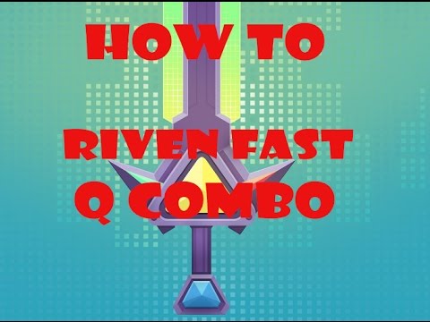 HOW TO DO RIVEN FAST Q COMBO IN 3 MINUTES