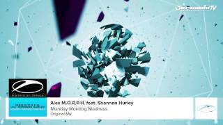Alex M.O.R.P.H. feat. Shannon Hurley - Monday Morning Madness (Original Mix)