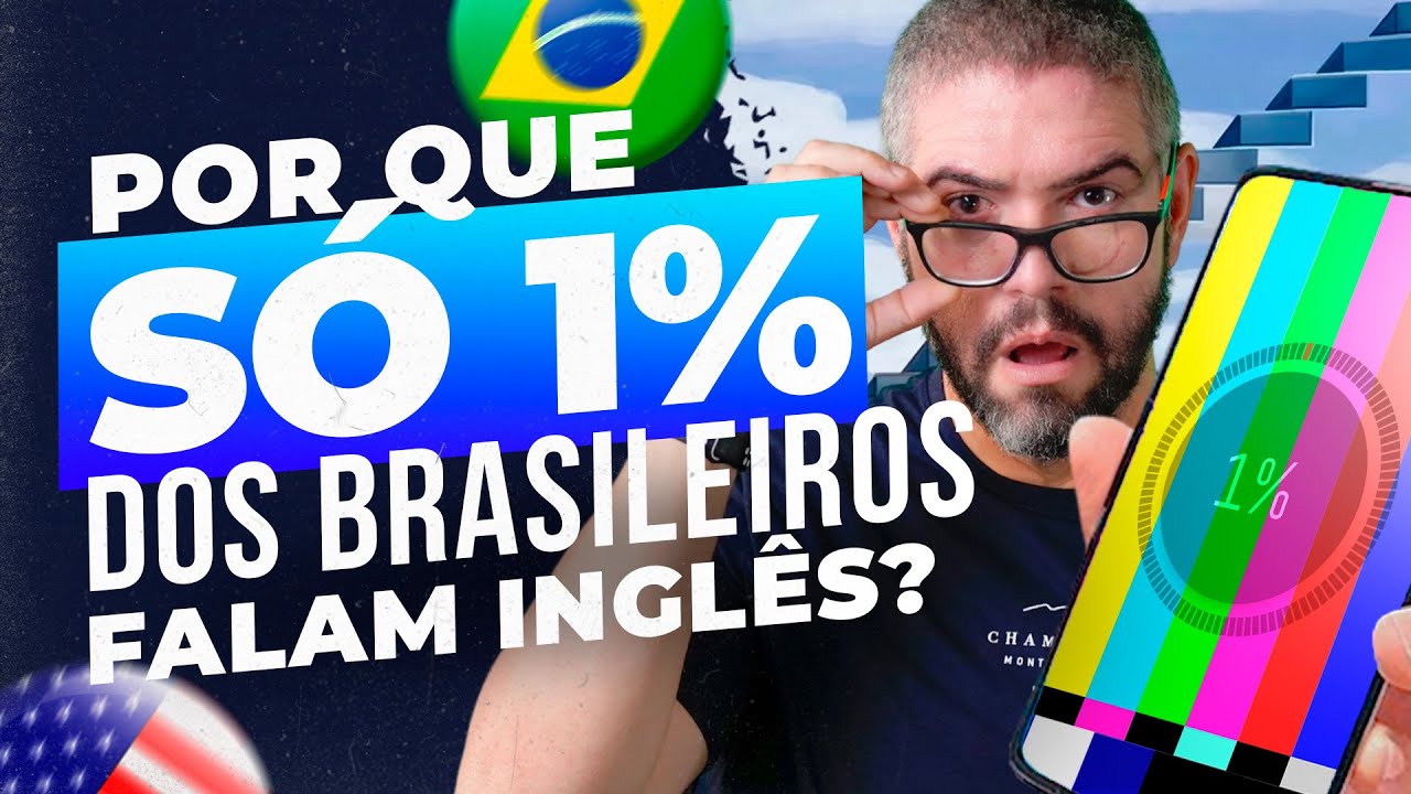 Por que só 1% dos brasileiros falam inglês?!