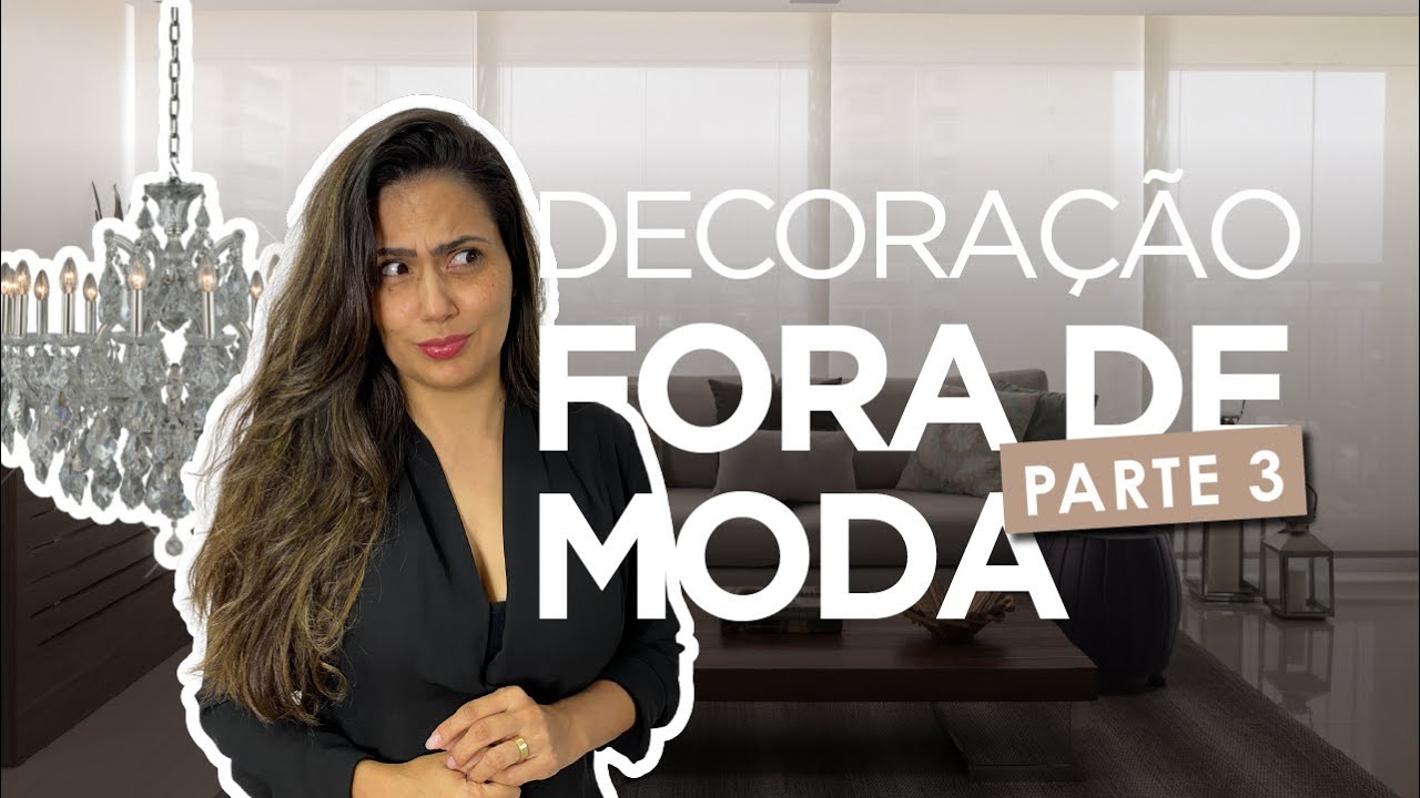 10 Itens Fora De Moda Na Decoração • Parte 3 - Larissa Reis Arquitetura