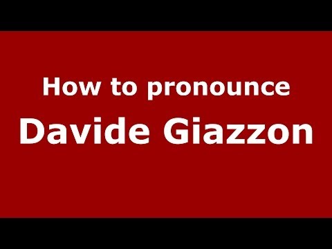 How to pronounce Davide Giazzon (Italian/Italy)  - PronounceNames.com