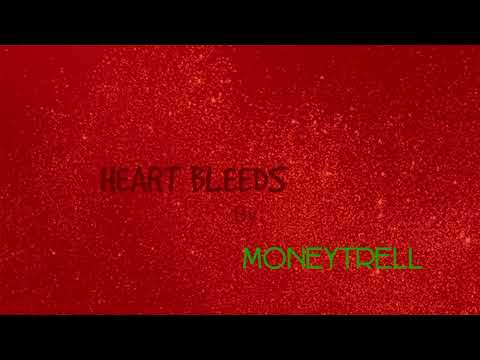 Heart Bleeds - Moneytrell