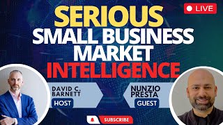 Live Serious Small Business Market Intelligence with Nunzio Presta