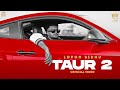 TAUR 2 Full Video Lopon Sidhu The Kidd Taz Studios Punjabi Song Tazstudios9975