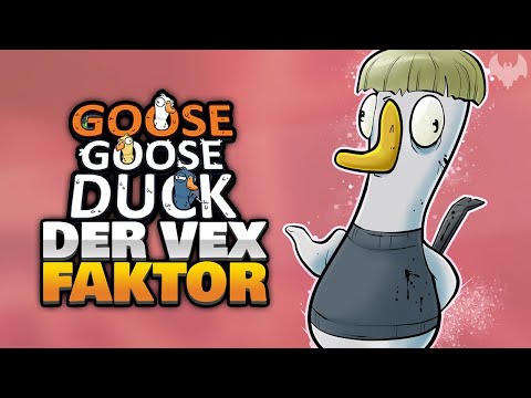 DER "VEX-FAKTOR" 🦥 -  ♠ Goose Goose Duck ♠