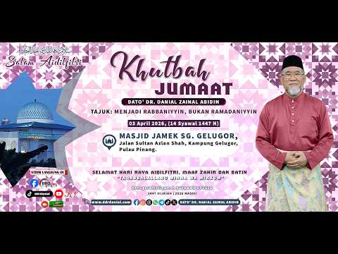 Khutbah Jumaat Dato' Dr. Danial: Menjadi Rabbaniyyin, Bukan Ramadaniyyin | Dato' Dr. Danial ZA