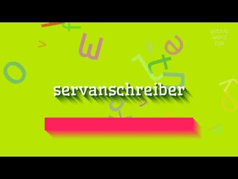 HOW TO PRONOUNCE SERVANSCHREIBER? #servanschreiber