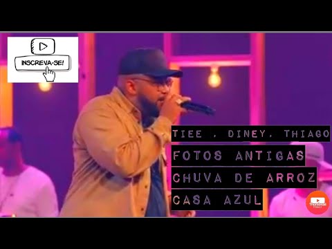 TIEE part DINEY e THIAGO - fotos antigas , chuva de arroz , casa azul