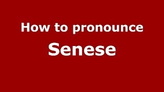 How to pronounce Senese