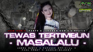 Download lagu TERBARU REMIX DJ TEWAS TERTIMBUN MASALALU (TTM) -NDX AXA- STYLE PARTY X JARANAN DOR X SIMPATIK KANE mp3