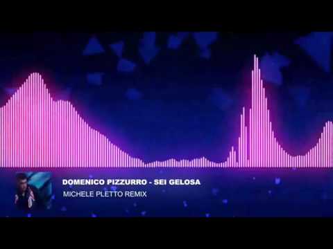 Domenico Pizzurro - Sei Gelosa  /Michele Pletto Remix\