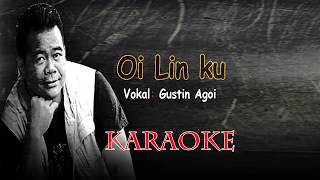 Download lagu Oi Linku | Gustin Agoi | Karaoke | Lagu dusun mp3