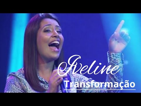Transformação - Iveline