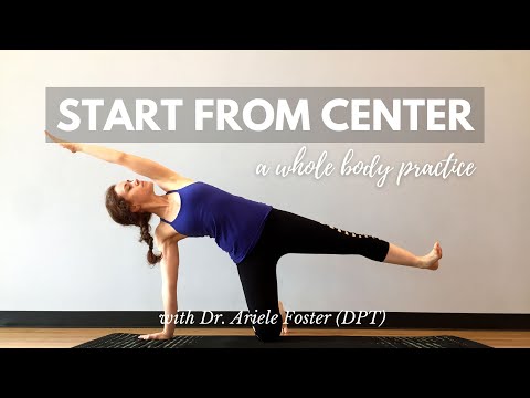 Start From Center -- a Whole Body Physical Therapy-Inspired Yoga Practice - 60 minutes