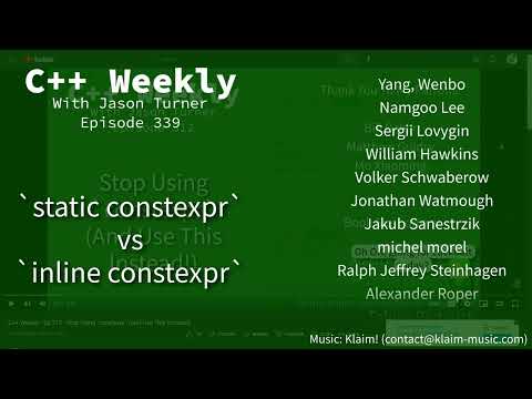 C++ Weekly - Ep 339 - `static constexpr` vs `inline constexpr`