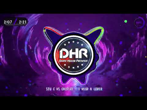 Stu C vs CalVert - I Need A Lover - DHR