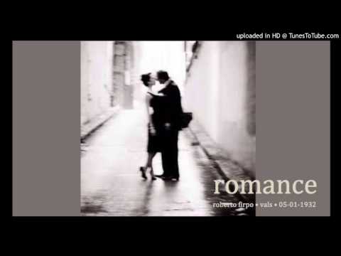 Today's Tango Is... Romance - Roberto Firpo 05-01-1932