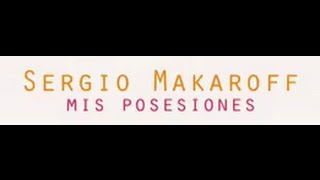 Sergio Makaroff Oficial - Mis Posesiones (Álbum Completo)