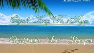 Elijah king ft 2Nyce- Quitate La Ropa