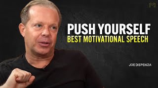 PUSH YOURSELF - Joe Dispenza Motivation