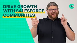 Salesforce Communities: 5 Powerful Ways to Drive Growth