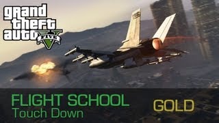 GTA 5 | Flight School - Touch Down Guide (Gold)
