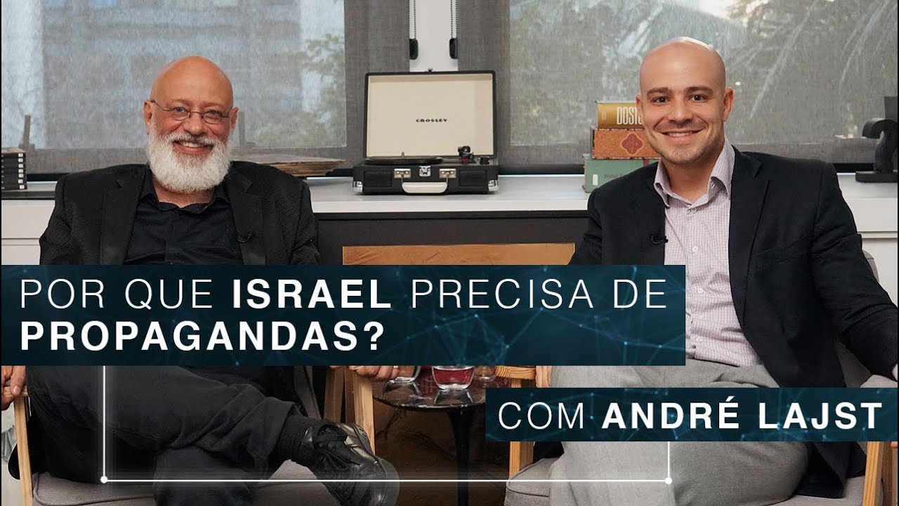 Por que Israel precisa de propagandas? | André Lajst