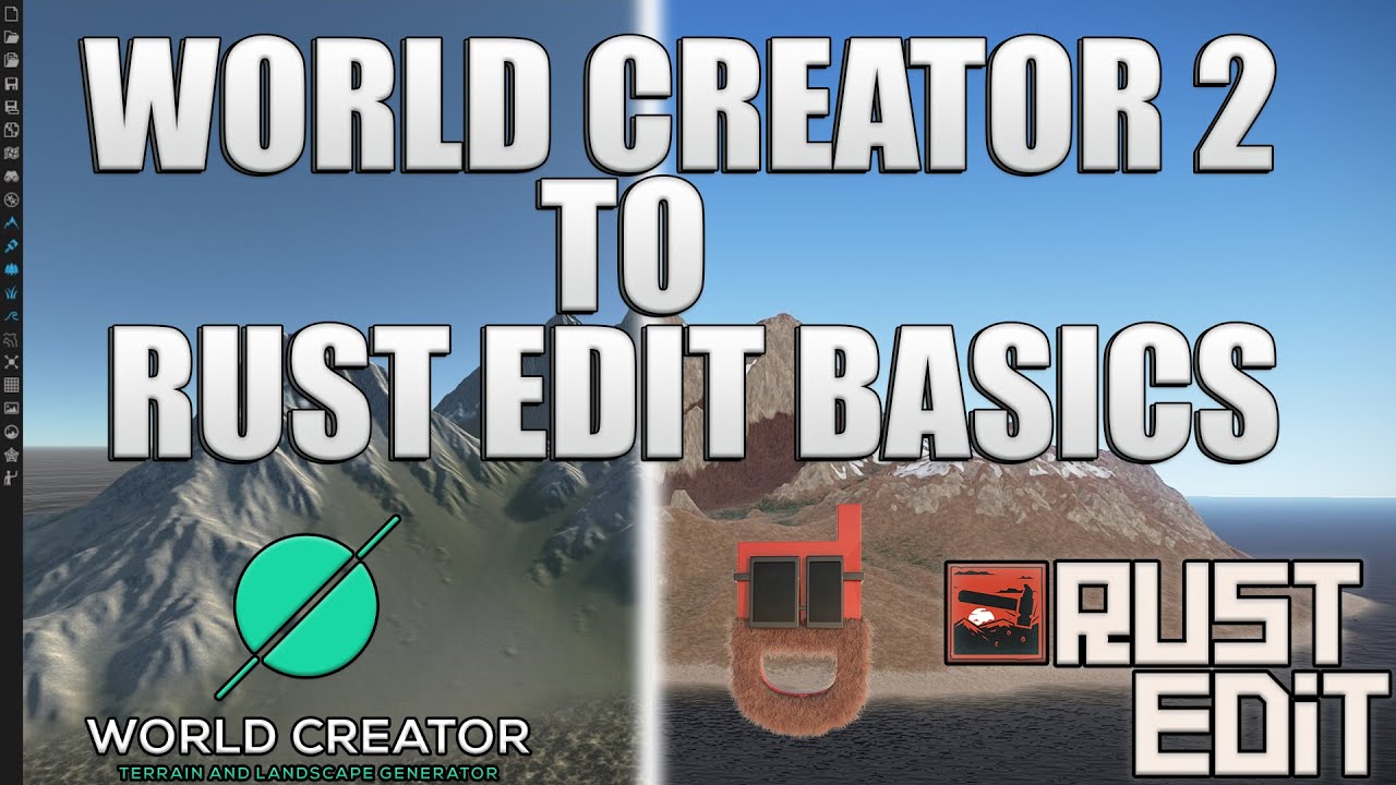 World Creator 2 To Rust Edit Basics Tutorial