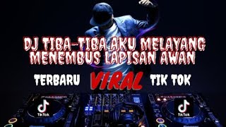 Download lagu DJ TIBA TIBA AKU MELAYANG MENEMBUS LAPISAN AWAN🏷 mp3
