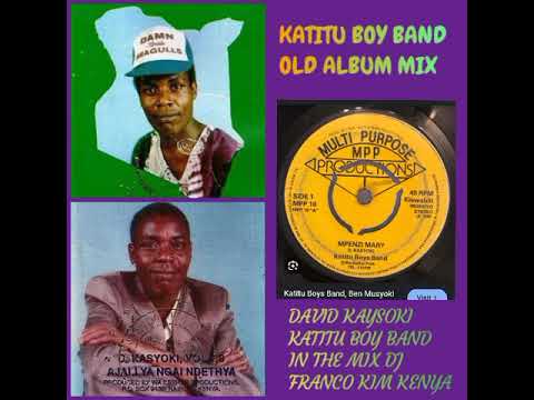 KATITU BOYS BAND MIX MIX DJ FRANCO KIM KENYA