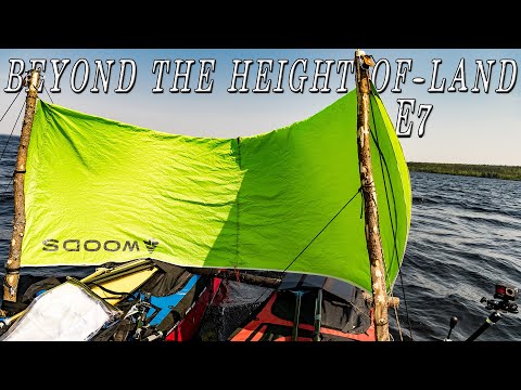 Beyond the Height-of-Land E7 - BUSHCRAFT SAIL & Outpost Cabin 25 Days in the Northern Manitoba Wild