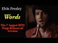 Elvis Presley - Words - The Complete 7 August 1970 stage rehearsal - Re-edited with RCA/Sony audio