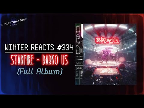 Winter Reacts #334|Darko US - Starfire [Full Album Reaction]|ANIME DEATHCORE, BABYYY