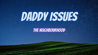 The Neighbourhood - Daddy Issues | (Slowed + Reverb)