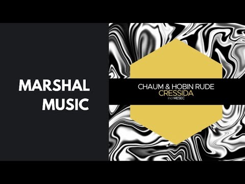 Chaum & Hobin Rude - Cressida(Original Mix)