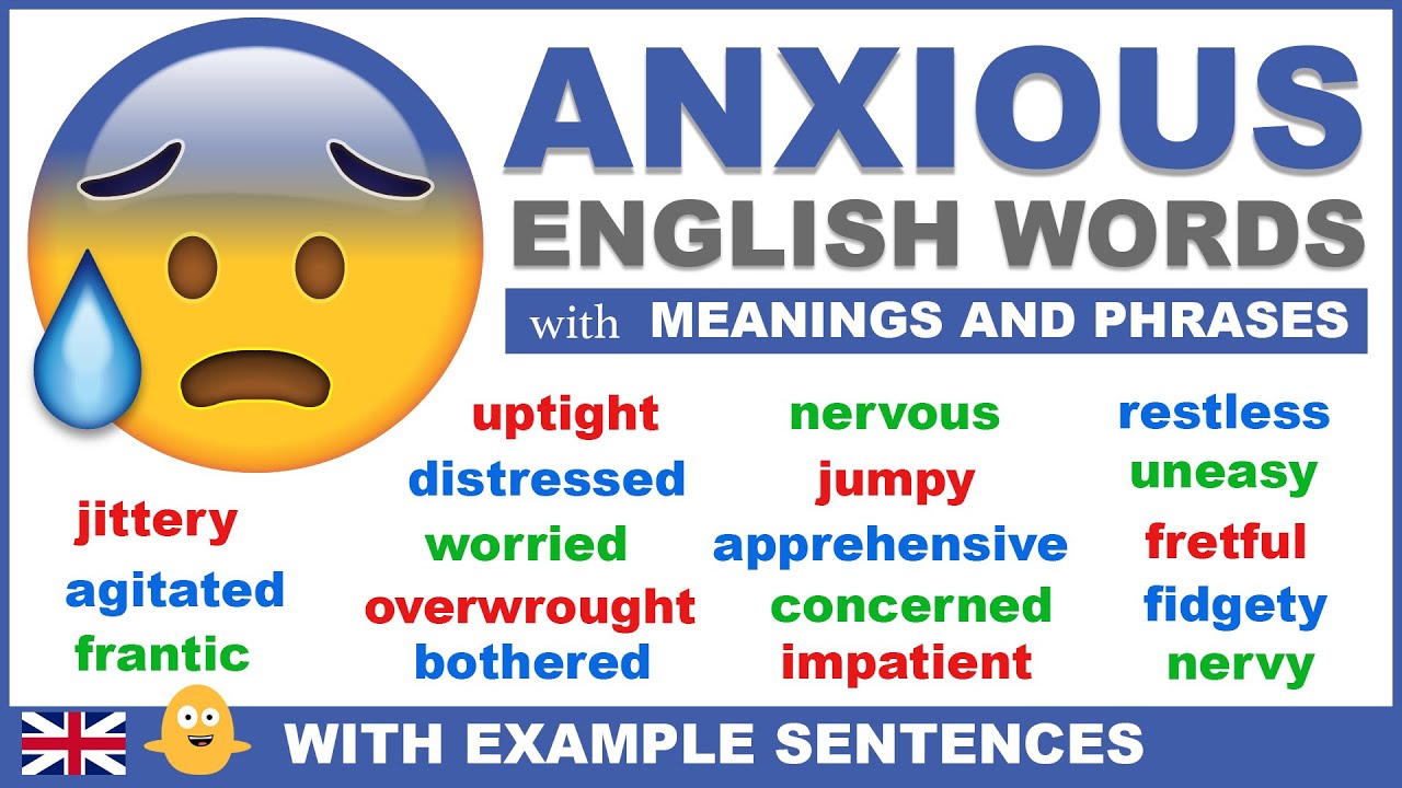 21 ANXIOUS Words, Meanings and Daily English Phrases To Help Improve Your English Fluency