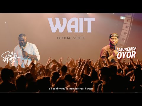 Samuel Folabi X Lawrence Oyor WAIT (Official Video)