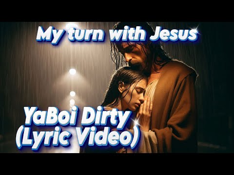 It’s My Turn with Jesus – Yaboi Dirty #lyricvideo #jesuschrist #faith #worshipsong