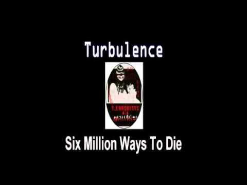 Turbulence 'Six Million Ways to Die'