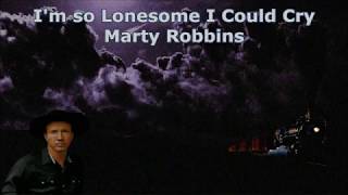 I&#39;m so Lonesome I Could Cry Marty Robbins with Lyrics