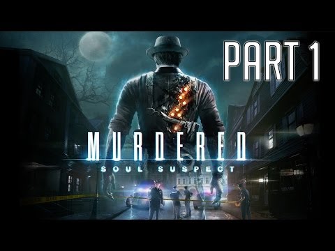 Murdered: Soul Suspect PC Playthrough - Part 1 - Your Resurrection