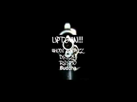 Whodi X Deezy X Reebo & Buddha - "Uptown"