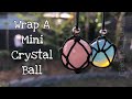 How to wrap a round crystal ball or sphere 🔮 DIY tutorial