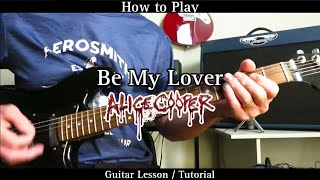 How to Play BE MY LOVER - Alice Cooper. Guitar Lesson / Tutorial.